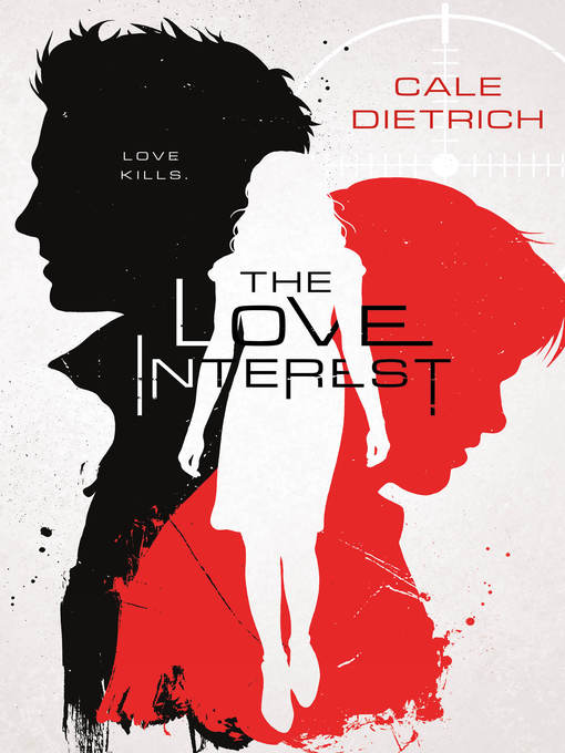 Title details for The Love Interest by Cale Dietrich - Available